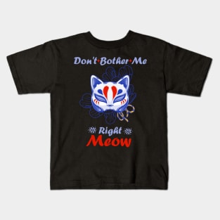 Funny Cat Don't Bother Me Right Meow lovely Kids T-Shirt